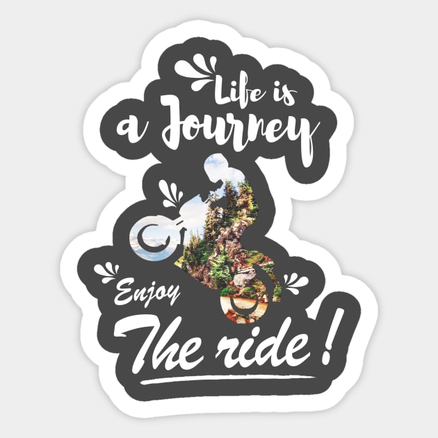 Life is a journey Enjoy the ride Sticker by monsieurfour